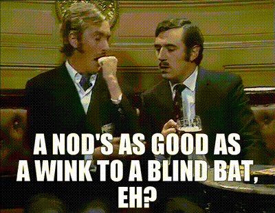 YARN | A nod's as good as a wink to a blind bat, eh? | Monty Python's  Flying Circus (1969) - S01E03 | Video clips by quotes | 93702528 | 