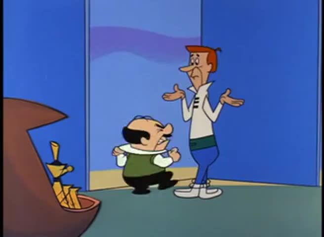 Get to work, Jetson, and no more goofing off!