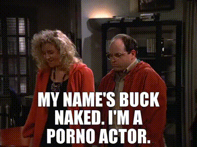 YARN  My names Buck Naked Im a porno actor  Seinfeld 1989 - S04E17  The Outing  Video clips by quotes  98947d4d
