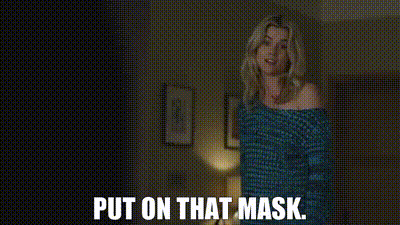 Put on that mask.