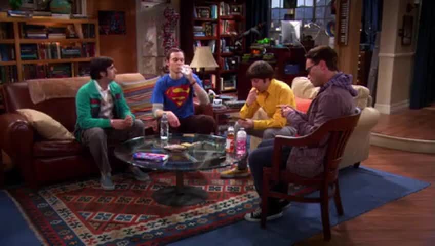 Sheldon, that's my water.