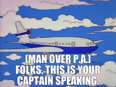 YARN | [Man Over .] Folks, this is your captain speaking. | The Simpsons  (1989) - S04E12 Comedy | Video clips by quotes | 9c10adcc | 紗