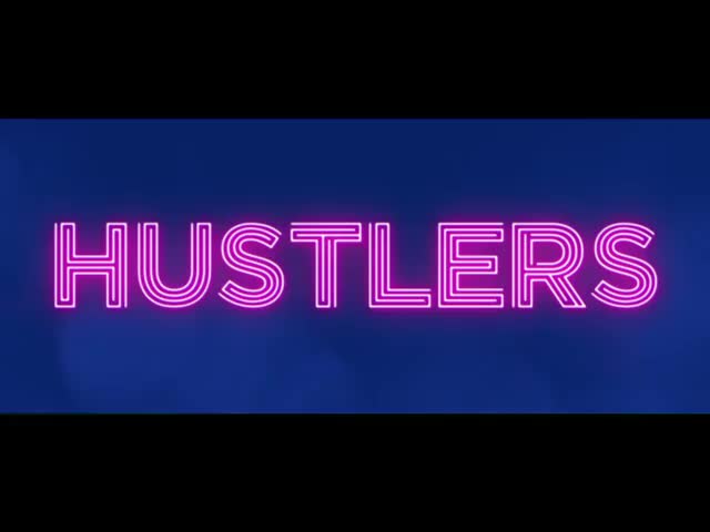 Hustlers. Rated R for Restricted.