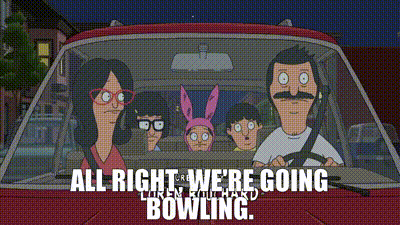 YARN | All right, we're going bowling. | Bob's Burgers (2011) - S09E19 Long  Time Listener, First Time Bob | Video gifs by quotes | a6184049 | 紗