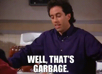 YARN | Well, that's garbage. | Seinfeld (1989) - S06E06 The Gymnast | Video  gifs by quotes | a940a1b9 | 紗