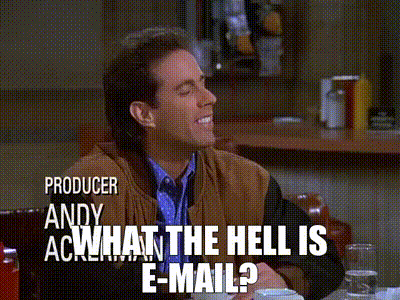 What the hell is e-mail?