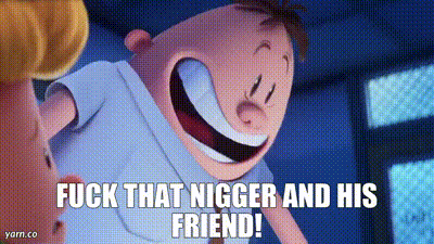 YARN, Fuck that nigger and his friend!, Captain Underpants: The First  Epic Movie, Trailer #1, Video gifs by quotes, adc915a0