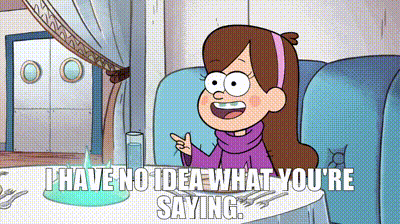 YARN | I have no idea what you're saying. | Gravity Falls (2012) - S01E04  Animation | Video clips by quotes | ae0a07c0 | 紗