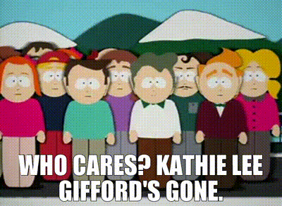 YARN | - Who cares? - Kathie Lee Gifford's gone. | South Park (1997) -  S01E02 Comedy | Video clips by quotes | b032508d | 紗