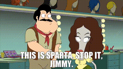 YARN, This is Sparta. Stop it, Jimmy., American Dad! (2005) - S06E11  Comedy, Video clips by quotes, b1aa4cca