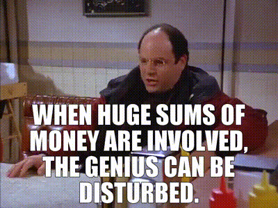 When huge sums of money are involved, the genius can be disturbed.