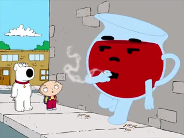 You're the Kool-Aid Guy.