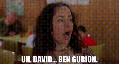uh, David... Ben Gurion.