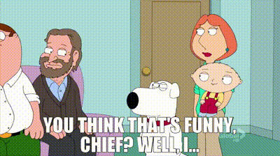 YARN | You think that's funny, chief? Well, I... | Family Guy (1999) -  S10E22 Comedy | Video gifs by quotes | b37dd088 | 紗
