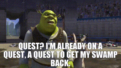 Yarn Quest I M Already On A Quest A Quest To Get My Swamp Back Shrek 01 Video Gifs By Quotes B466fd56 紗