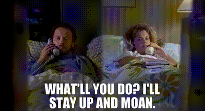 Yarn What Ll You Do I Ll Stay Up And Moan When Harry Met Sally 19 Video Gifs By Quotes B6d 紗