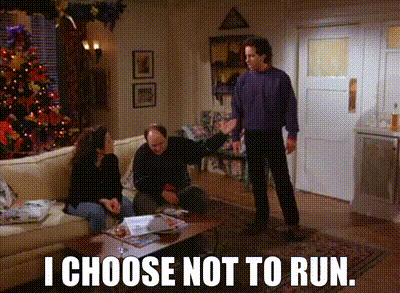 I choose not to run.