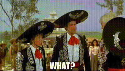 YARN, What?, Three Amigos (1986), Video gifs by quotes, c01e9327