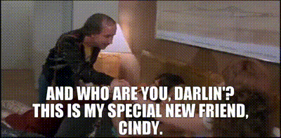 - And who are you, darlin'? - This is my special new friend, Cindy.