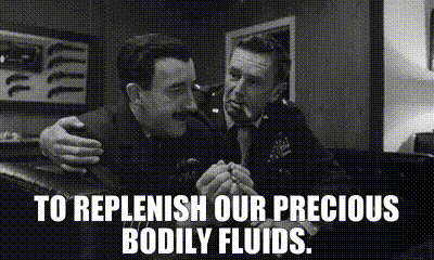 YARN | to replenish our precious bodily fluids. | Dr Strangelove | Video  gifs by quotes | c4a17cab | 紗
