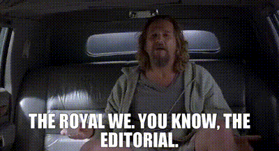 YARN | The royal we. You know, the editorial. | The Big Lebowski | Video  clips by quotes | c4a9069a | 紗
