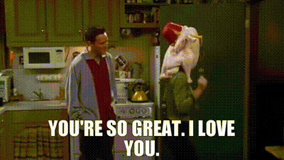 YARN | You're so great. I love you. | Friends (1994) - S05E08 The One With  All the Thanksgivings | Video clips by quotes | cb89fe98 | 紗