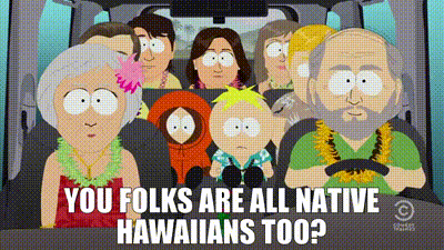 YARN | You folks are all native Hawaiians too? | South Park (1997) - S16E11  Comedy | Video clips by quotes | cefef281 | 紗