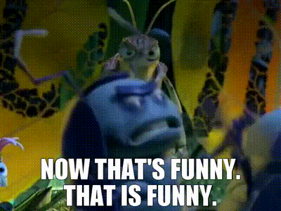 YARN | - Now that's funny. - That is funny. | A Bug's Life (1998) | Video  gifs by quotes | cf913b46 | 紗