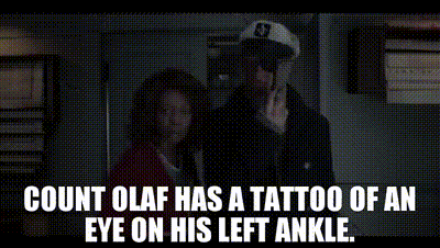 YARN | Count Olaf has a tattoo of an eye on his left ankle. | A Series of  Unfortunate Events: The Wide Window 1 - S01E05 | Video clips by quotes |  d89a23a2 | 紗