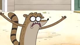 - and he's hanging out with all these creepy dudes an- - Rigby,