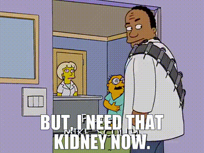YARN | But, I need that kidney now. | The Simpsons (1989) - S15E21 Comedy |  Video gifs by quotes | dacf33b7 | 紗