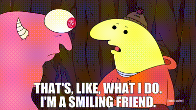 YARN, That's, like, what I do. I'm a smiling friend., Smiling Friends  (2020) - S01E07 Frowning Friends, Video gifs by quotes, dbddbcf7