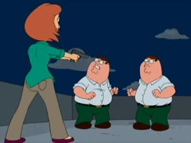 Not me, Lois. Shoot him. I'm the real Peter.