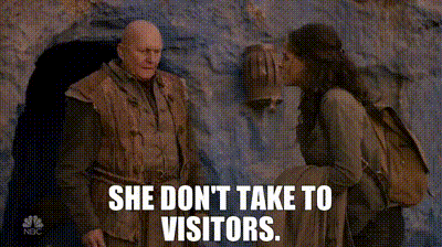 She don't take to visitors.
