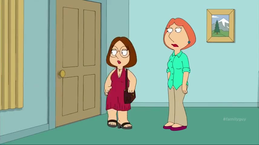 Meg, don't you dare walk out that door, or you're grounded.