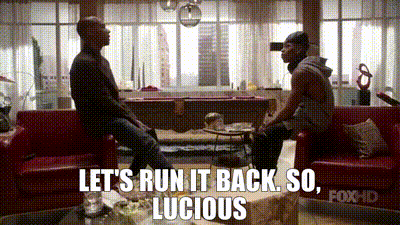 Let's run it back. So, Lucious