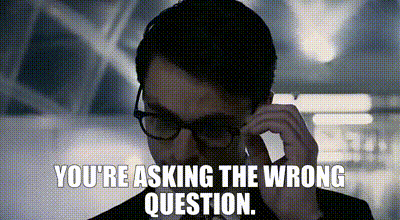 Yarn You Re Asking The Wrong Question Self Less Video Gifs By Quotes E17de291 紗