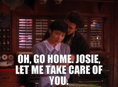 YARN, - Oh, go home. - Josie, let me take care of you.