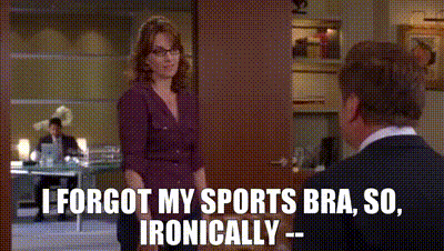 YARN, I forgot my sports bra, so, ironically --, 30 Rock (2006) - S07E01  The Beginning of the End, Video clips by quotes, e22ca930