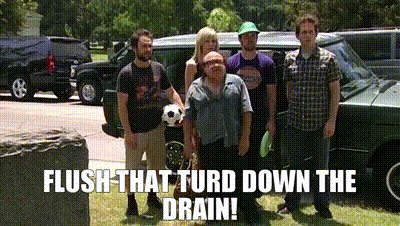 YARN | Flush that turd down the drain! | It's Always Sunny in Philadelphia  (2005) - S05E04 The Gang Gives Frank an Intervention | Video gifs by quotes  | e4aa14d7 | 紗