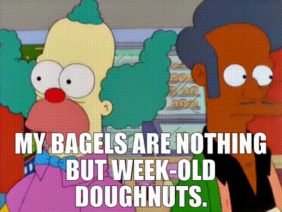 YARN | My bagels are nothing but week-old doughnuts. | The Simpsons (1989)  - S12E06 Comedy | Video gifs by quotes | e8493ea9 | 紗