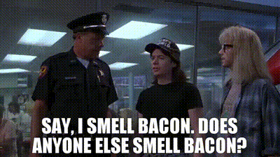 YARN | Say, I smell bacon. Does anyone else smell bacon ...