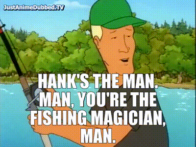 YARN, Hank's the man. Man, you're the fishing magician, man., King of the  Hill (1997) - S02E05 Comedy, Video gifs by quotes, f12507e5