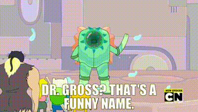 YARN | Dr. Gross? That's a funny name. | Adventure Time with Finn and Jake  (2010) - S07E38 Comedy | Video gifs by quotes | f9062a30 | 紗