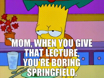 YARN | Mom, when you give that lecture, you're boring Springfield. | The  Simpsons (1989) - S06E24 Comedy | Video clips by quotes | faa11919 | 紗