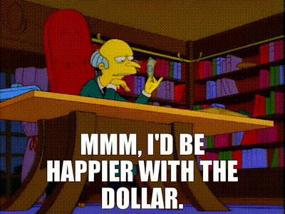 YARN | Mmm, I'd be happier with the dollar. | The Simpsons (1989) - S08E07  Comedy | Video gifs by quotes | fad19069 | 紗