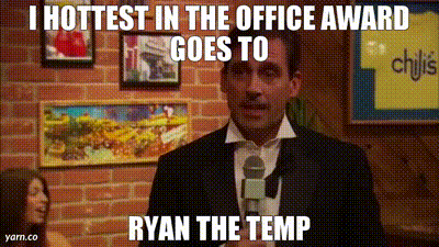 I hottest in the Office Award goes to Ryan the temp