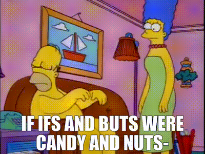 YARN | If ifs and buts were candy and nuts- | The Simpsons (1989) - S09E03  Comedy | Video gifs by quotes | fcf547b1 | 紗